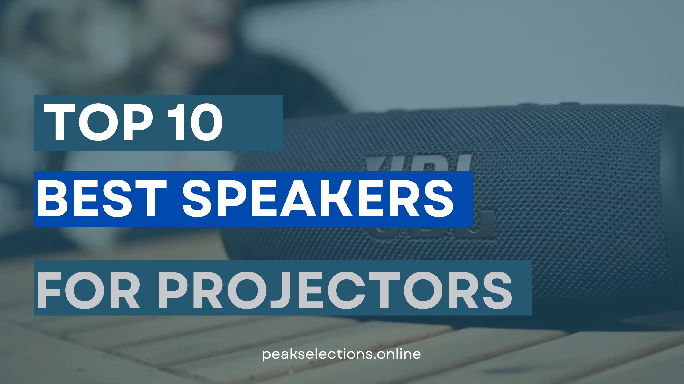 Best Speaker for Projector