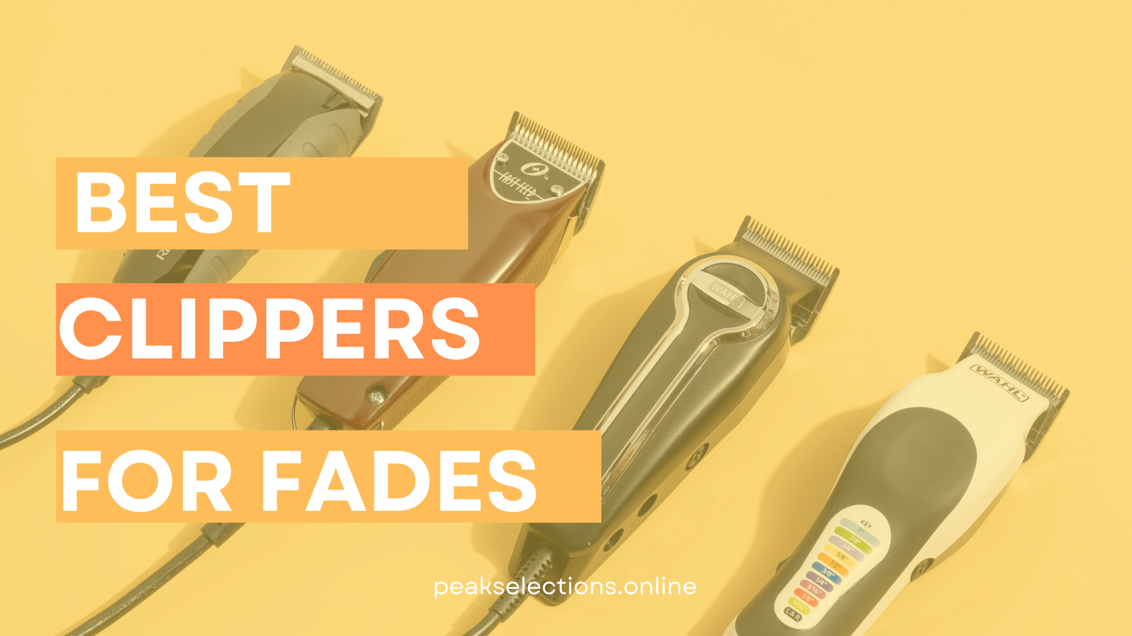 Best Clippers for fades